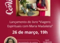 Viagens Espirituais com Maria Madalena, da autora Solange Sobral Melo, dia 26, com participação especial de Flávia Wenceslau