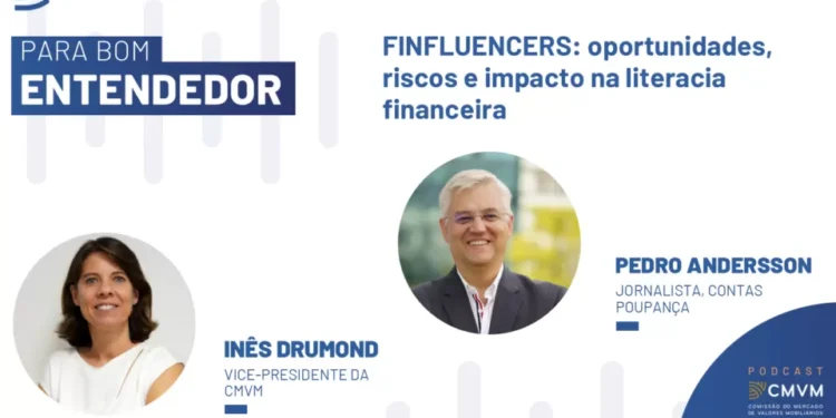 O papel dos finfluencers: Ouça o podcast da CMVM “Para Bom Entendedor”